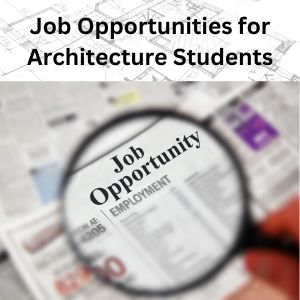 Job Opportunities for Architecture Students